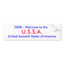 U.S.S.A., 2008 - Welcome to the , United Social... bumper stickers by applewood U.S.S.A., 2008 - Welcome to the , United Social... bumper stickers