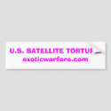 U.S. SATELLITE TORTURE!exoticwarfare.com bumper stickers by exoticwarfare U.S. SATELLITE TORTURE!exoticwarfare.com bumper stickers