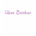 Uber Boober t-shirts by vinman1369 Uber Boober t-shirts