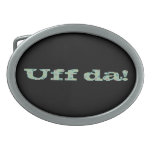 Uff da! belt buckle