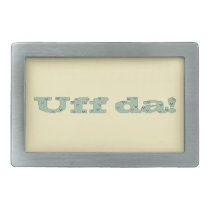 Uff da! Belt Buckle