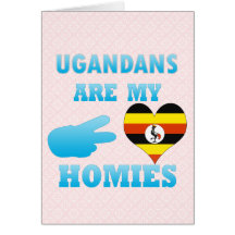 Ugandans are my Homies Greeting Card