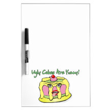 Ugly Cakes Are Yummy Dry-Erase Whiteboard