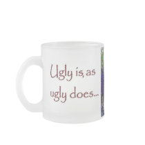 Ugly is...so get...crazy face mugs