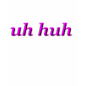 uh huh T-shiurt t-shirts by Ceyzpurplestang uh huh T-shiurt t-shirts