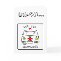 Uh-Oh...Get Well Soon Card