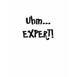 Uhm... EXPERT! T-shirts