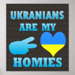 Ukranians are my Homies posters