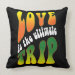 Love Is The Ultimate Trip pillow