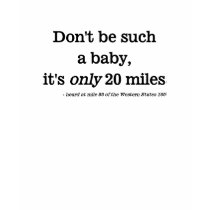 Ultrarunner Don't be such a baby t-shirts
