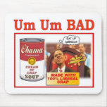 UM UM BAD "OBAMA SOUP" MOUSEPAD