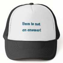 Umm Is Not an Answer Judge Hat