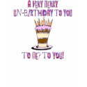 Un-Birthday t-shirts by ywearclothing Un-Birthday t-shirts