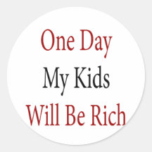 Un día mis niños serán ricos pegatinas  