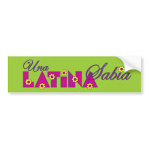Una Latina Sabia bumper stickers by Sensato Una Latina Sabia bumper stickers