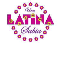Una Latina Sabia t-shirts