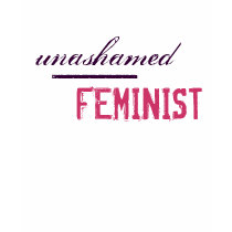 UNASHAMED FEMINIST tee t-shirts