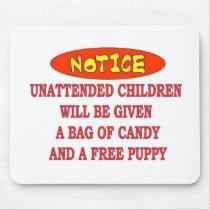 UNATTENDED CHILDREN mousepads