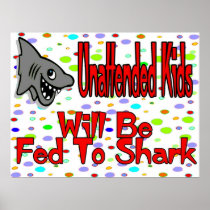 Unattended Kids Fed To Shark Sign posters