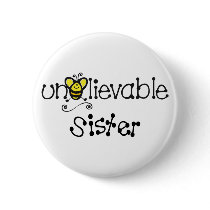 Unbelievable Sister button by tshirtfun Unbelievable Sister button