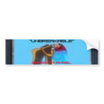 UNBREAKABLE BUMPER STICKERS