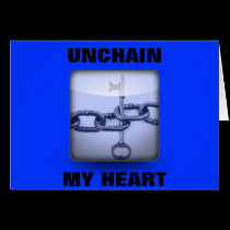 UNCHAIN MY HEART cards