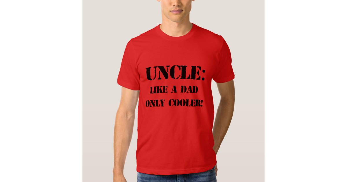 uncle like dad only cooler
