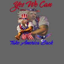 Uncle Obama, Yes We Can Take Back America t-shirts