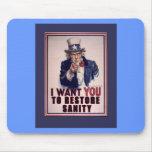Uncle Sam I Want You to Restore Sanity Tshirts mousepads
