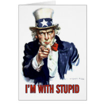 Uncle Sam - I'm With Stupid cards by saysit Uncle Sam - I'm With Stupid cards