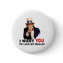 Uncle Sam WANT YOU LICK MY BALLS  buttons