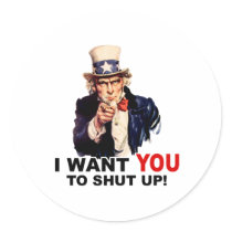 Uncle Sam WANT YOU SHUT UP stickers