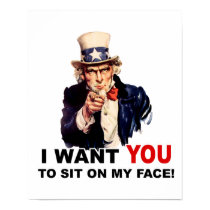 Uncle Sam WANT YOU SIT ON FACE posters by doonidesigns Uncle Sam WANT YOU SIT ON FACE posters