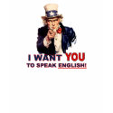 Uncle Sam WANT YOU speak english t-shirts by doonidesigns Uncle Sam WANT YOU speak english t-shirts