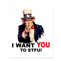 Uncle Sam WANT YOU stfu posters by doonidesigns Uncle Sam WANT YOU stfu posters