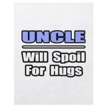 Uncle...Will Spoil For Hugs flyers