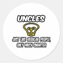 Uncles...Like Regular People, Only Smarter Stickers