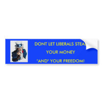 UNCLESAM1, DONT LET LIBERALS STEAL, YOUR MONEY,... bumper stickers by MYRIGHTEYE UNCLESAM1, DONT LET LIBERALS STEAL, YOUR MONEY,... bumper stickers