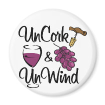 Uncork & Unwind Fridge Magnet