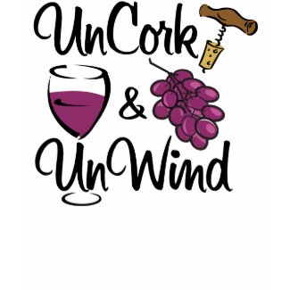 Uncork & UnWind shirt