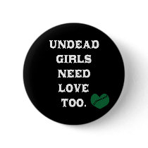 Undead Girls Need Love Too buttons