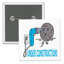 Under Construction Pinback Buttons