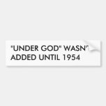 "UNDER GOD" WASN'T ADDED UNTIL 1954 BUMPER STICKER