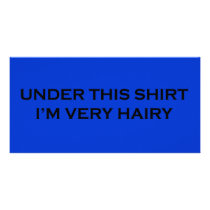 Under This Shirt, I'm Very Hairy photo cards by GrungeFactory Under This Shirt, I'm Very Hairy photo cards