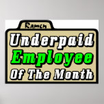 Underpaid Employee Of The Month! posters