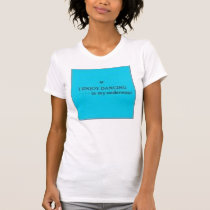 UNDERWEAR DANCING t-shirts by SAMANNTHA UNDERWEAR DANCING t-shirts