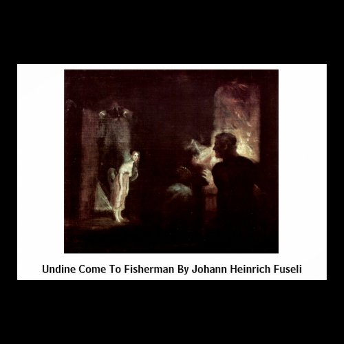 Undine Come To Fisherman By Johann Heinrich Fuseli Print