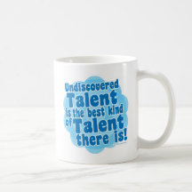 Undiscovered Talent Coffee Mugs