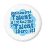 Undiscovered Talent Refrigerator Magnets