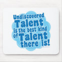 Undiscovered Talent mousepads